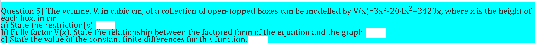Question 5) The volume, V, in cubic cm, of a