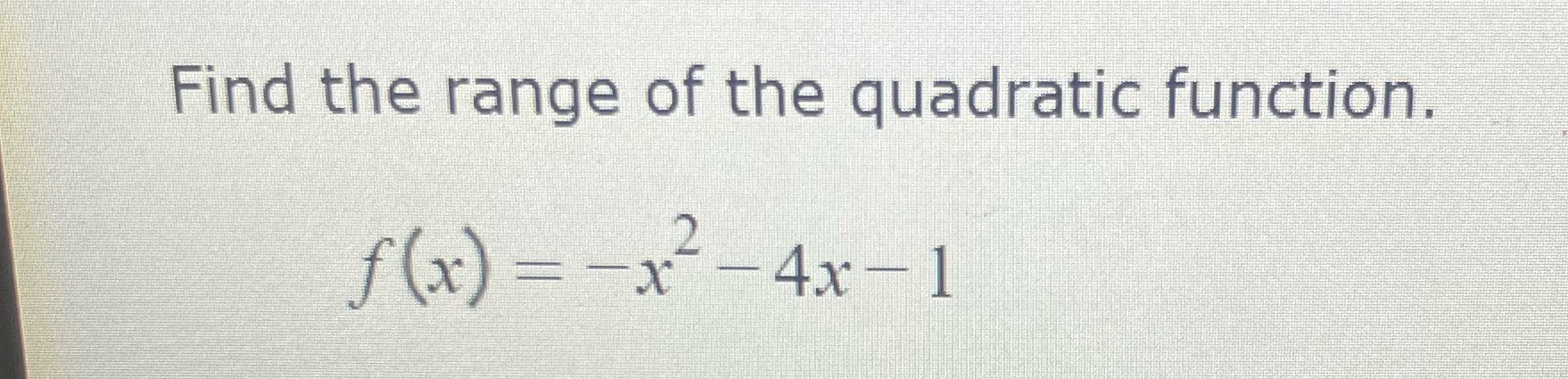 Find the range of the quadratic function. f(x)