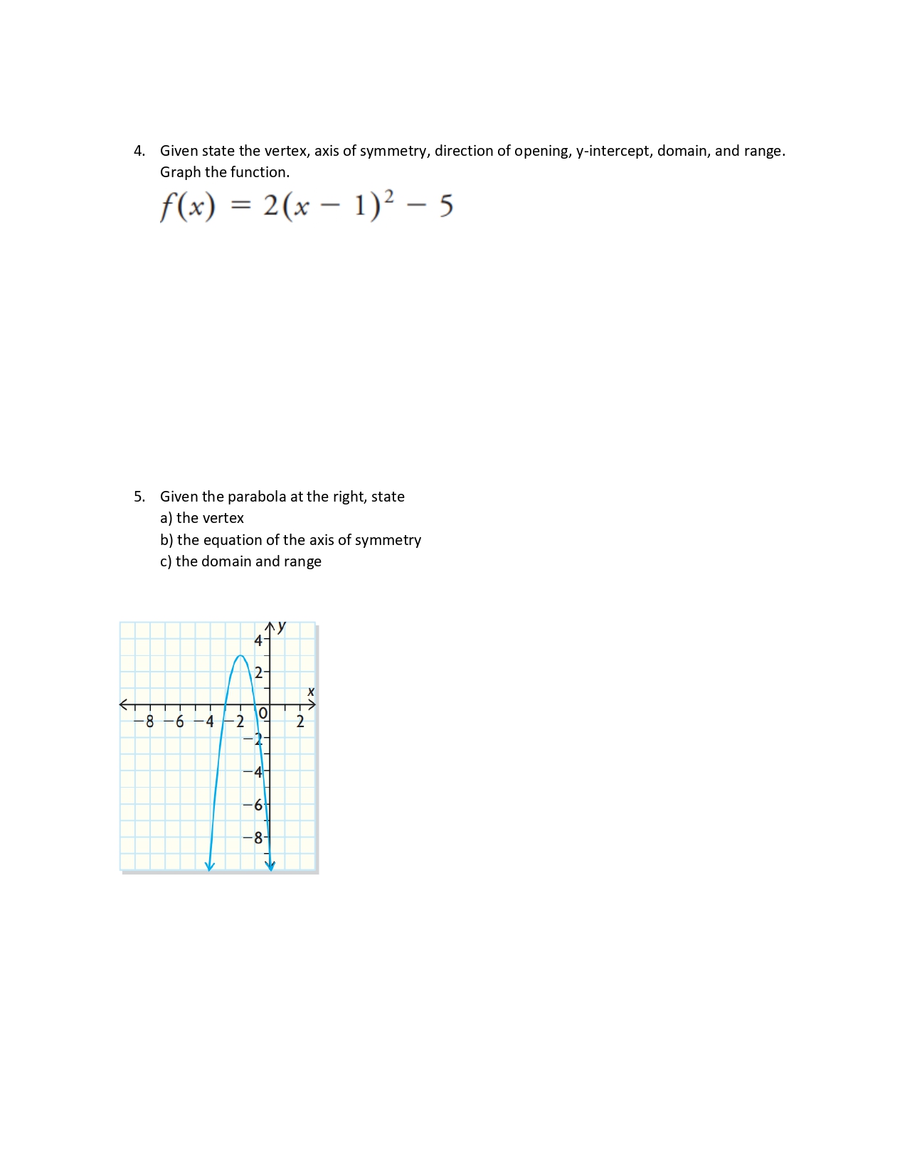 4. Given state the vertex, axis of symmetry,