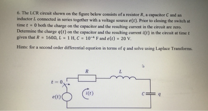 6. The LCR circuit shown on the figure below