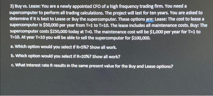 3) Buy vs. Lease: You are a newly appointed CFO