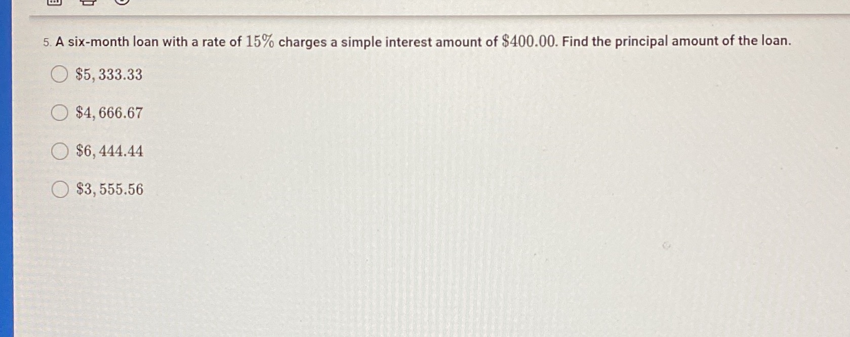 5. A six-month loan with a rate of 15% charges a