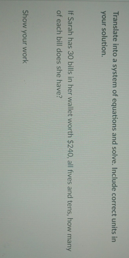 Translate into a system of euations and solve. If