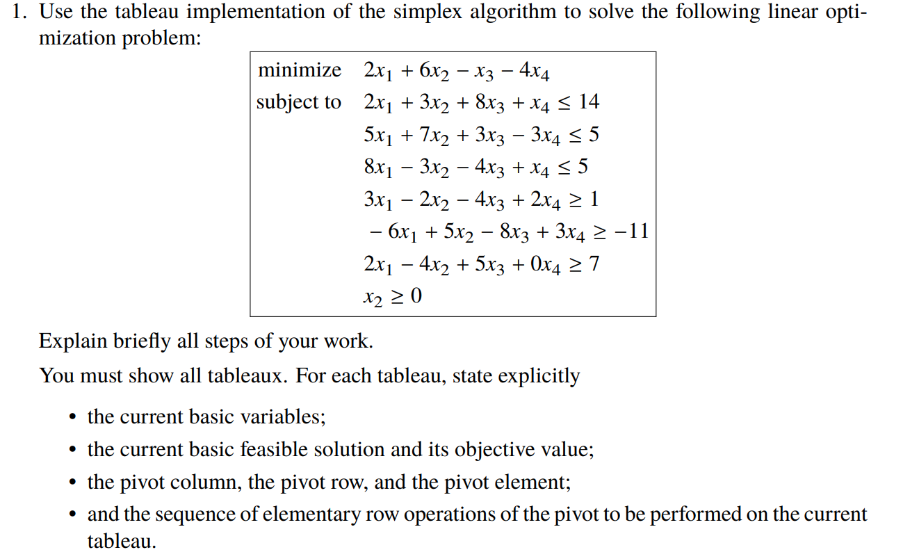 1. Use the tableau implementation of the simplex