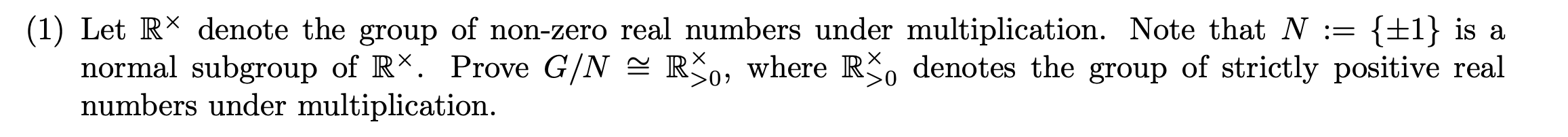 (1) Let RX denote the group of nonzero real
