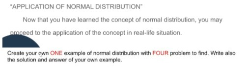 "APPLICATION OF NORMAL DISTRIBUTION" Now that you
