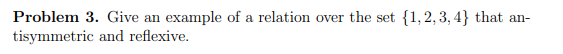 Problem 3. Give an example of a relation over the