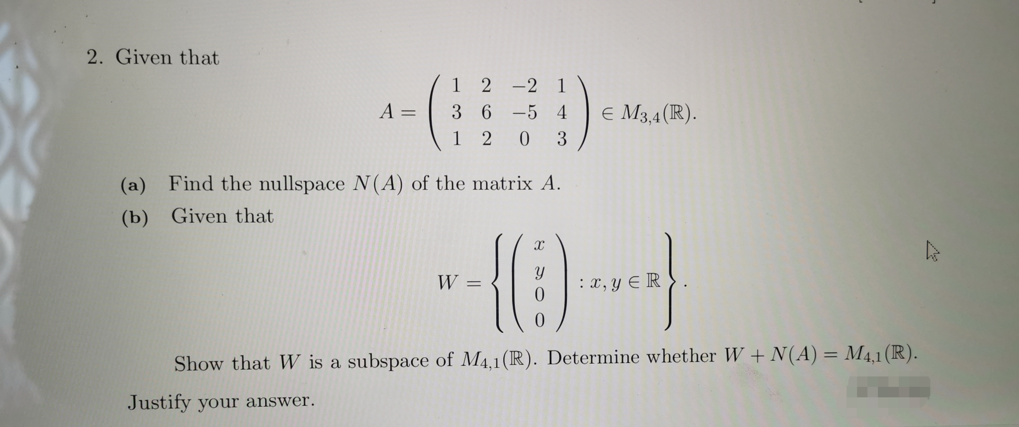 2. Given that 1 2 -2 H A = 3 6 -5 4 E M3.4 (R). 1