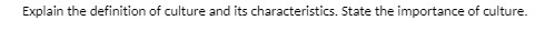 Explain the definition of culture and its