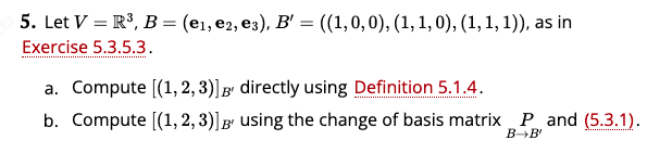 5. Let V = R3, B = (e1, e2, e3), B' = ((1,