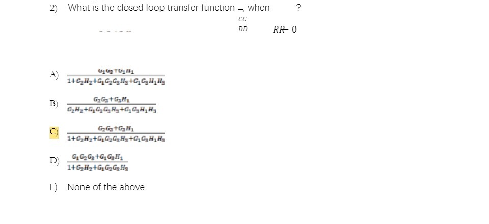 2) What is the closed loop transfer function -,