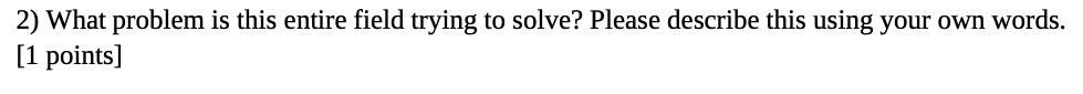 2) What problem is this entire field trying to