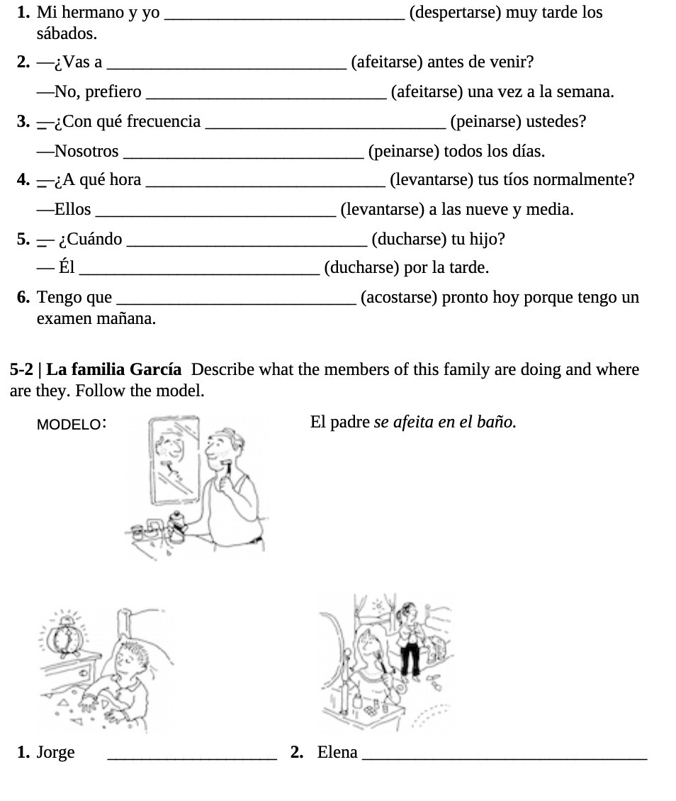 1. Mi hermano y yo (despertarse) muy tarde los