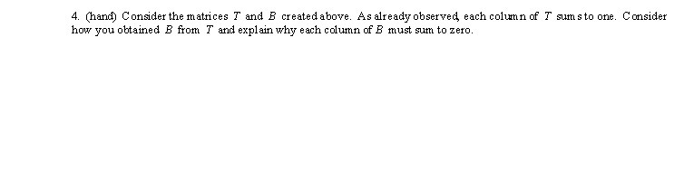 4. (hand) Consider the matrices 7 and B created