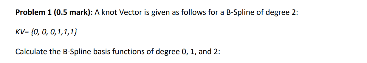 Problem 1 (0.5 mark): A knot Vector is given as