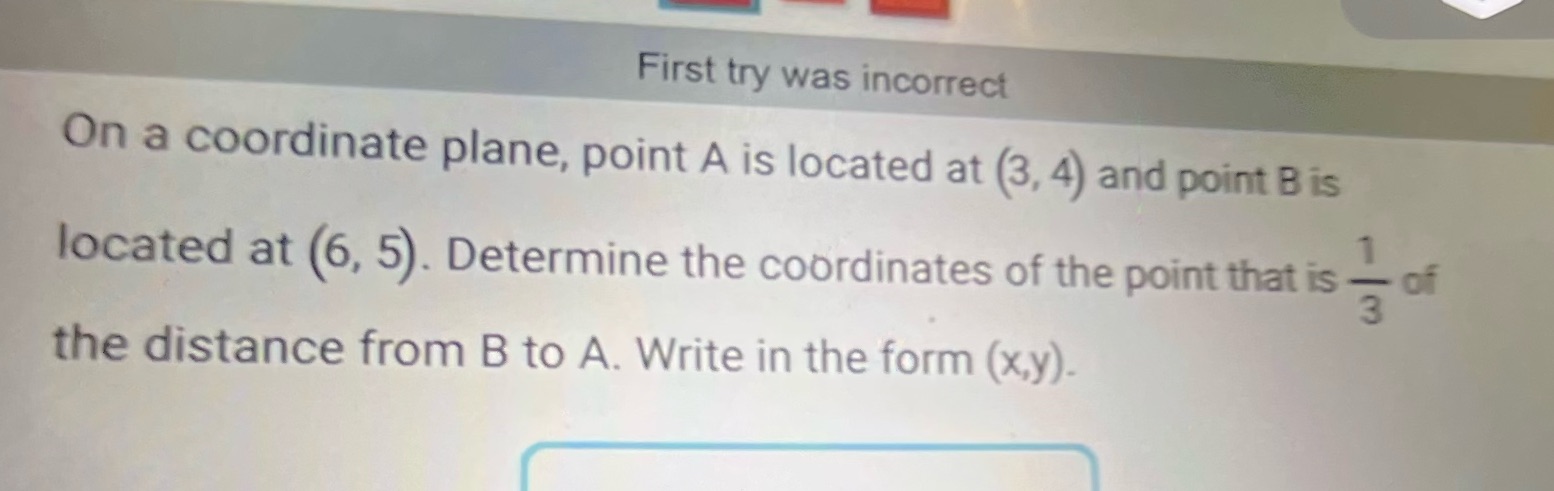 First try was incorrect On a coordinate plane,