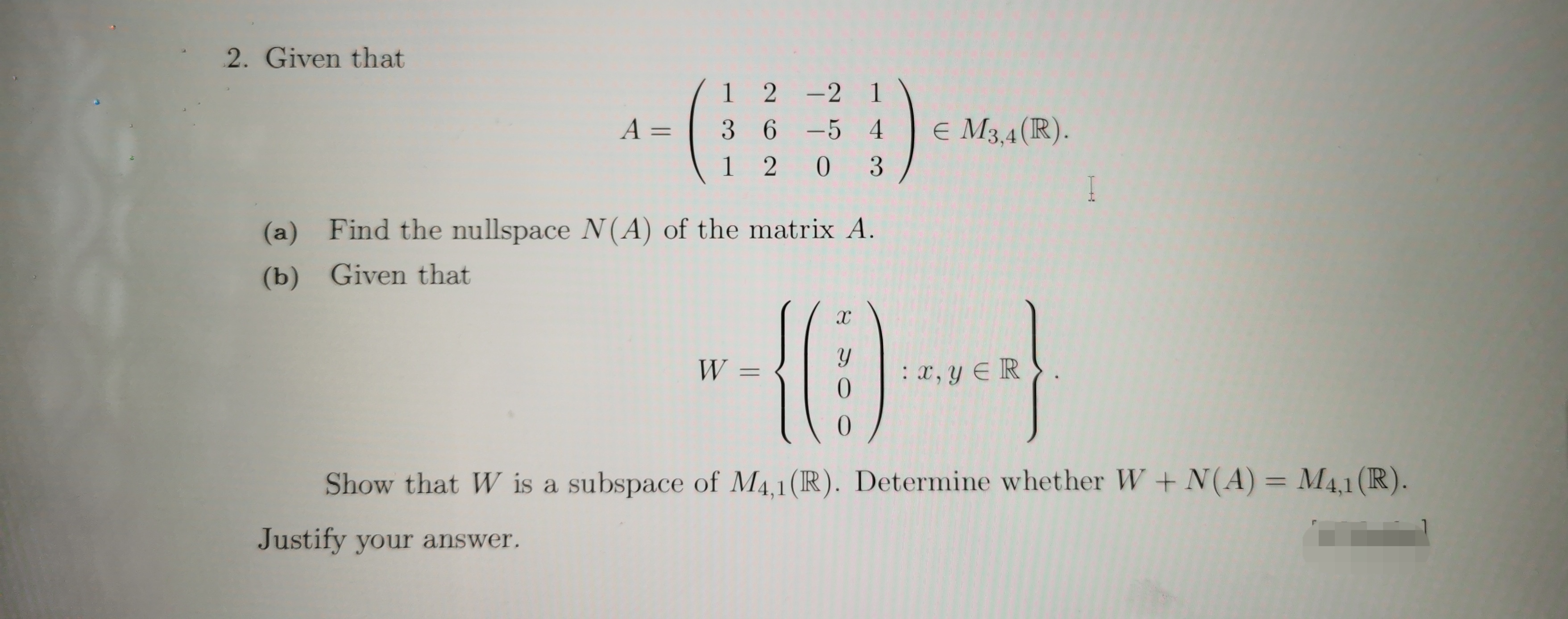 2. Given that 2 -2 A = 3 6 -5 4 E M3.4 (R). 1 2 0