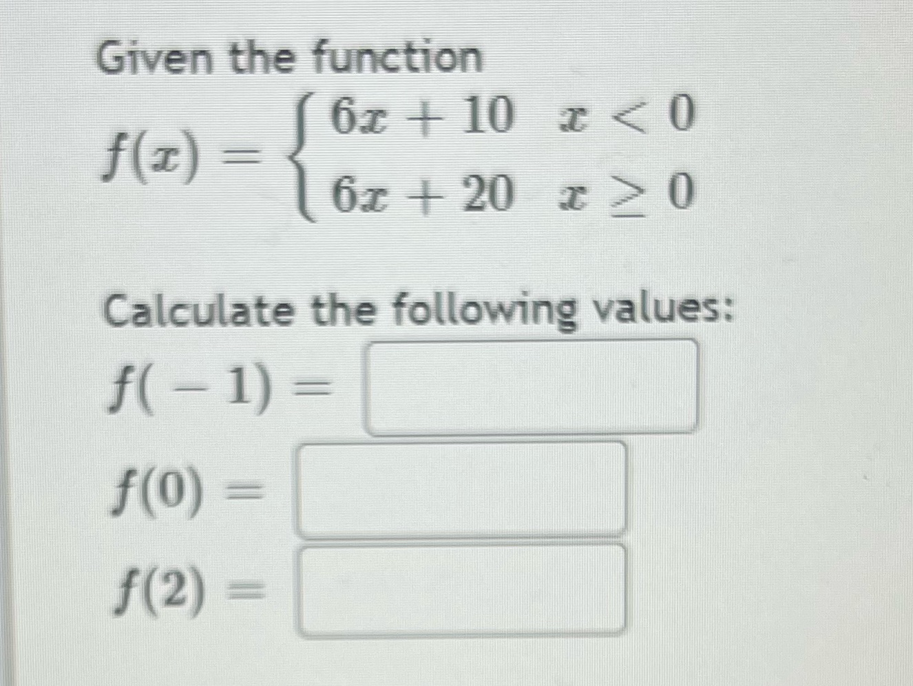 Given the function 61 + 10 < 0 f(I) = 61 + 20 a  style=