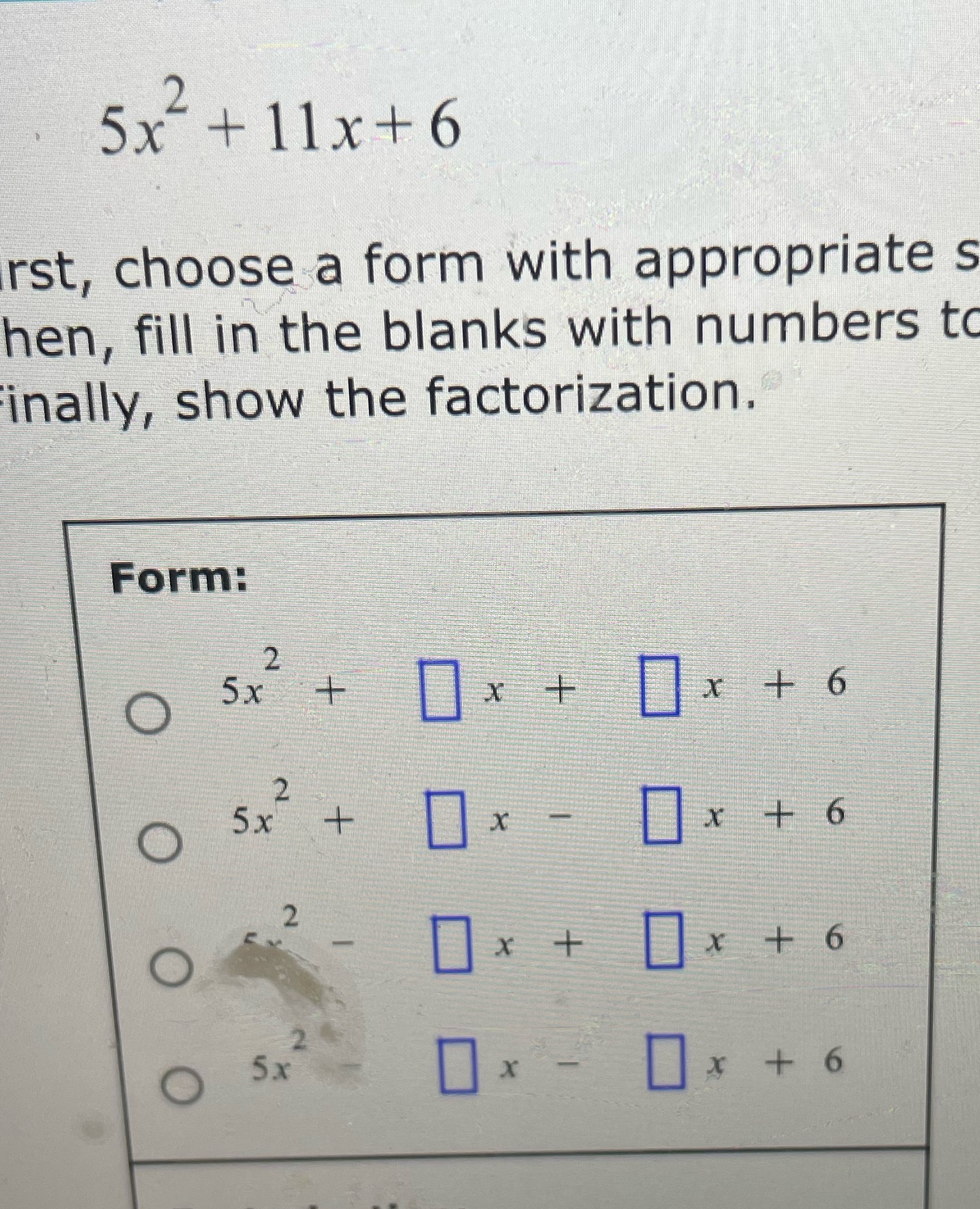 5x + 11x+6 rst, choose a form with appropriate s