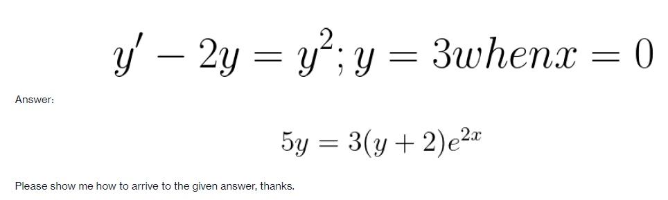 2 y' - 2y = y-; y = 3whenx = 0 Answer: 5y =