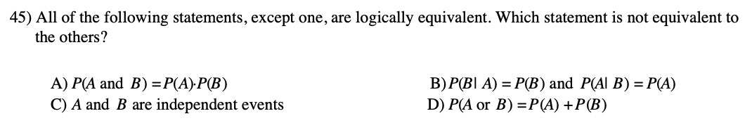 45) All of the following statements, except one,