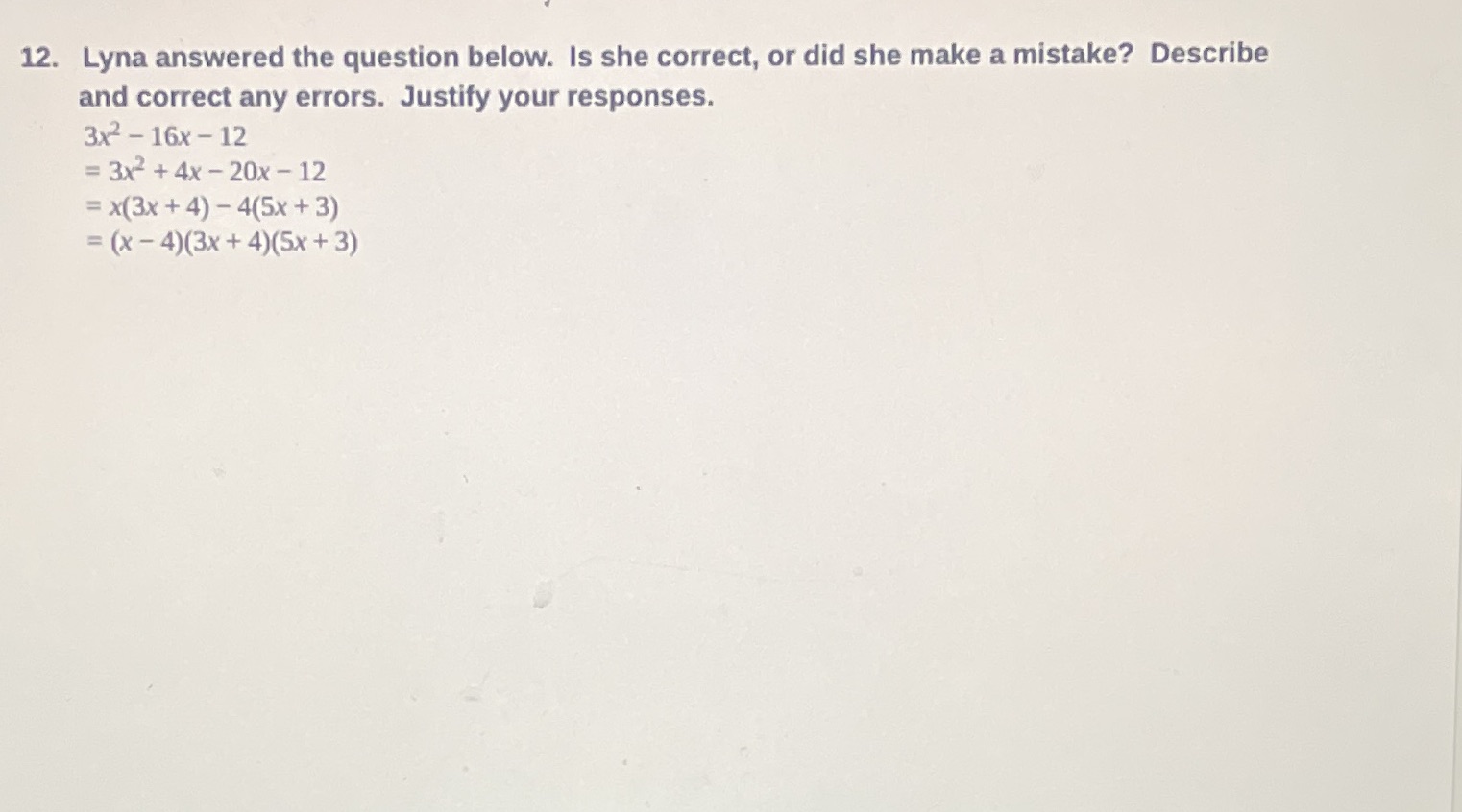 factoring quadratics 12. Lyna answered the