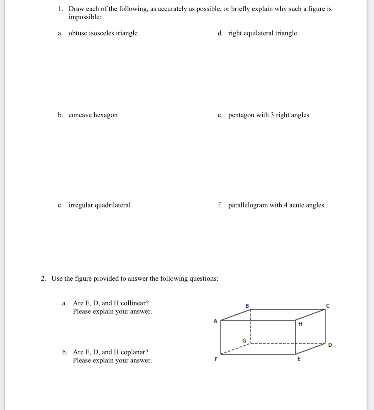 1. Draw each of the following, as accurately as