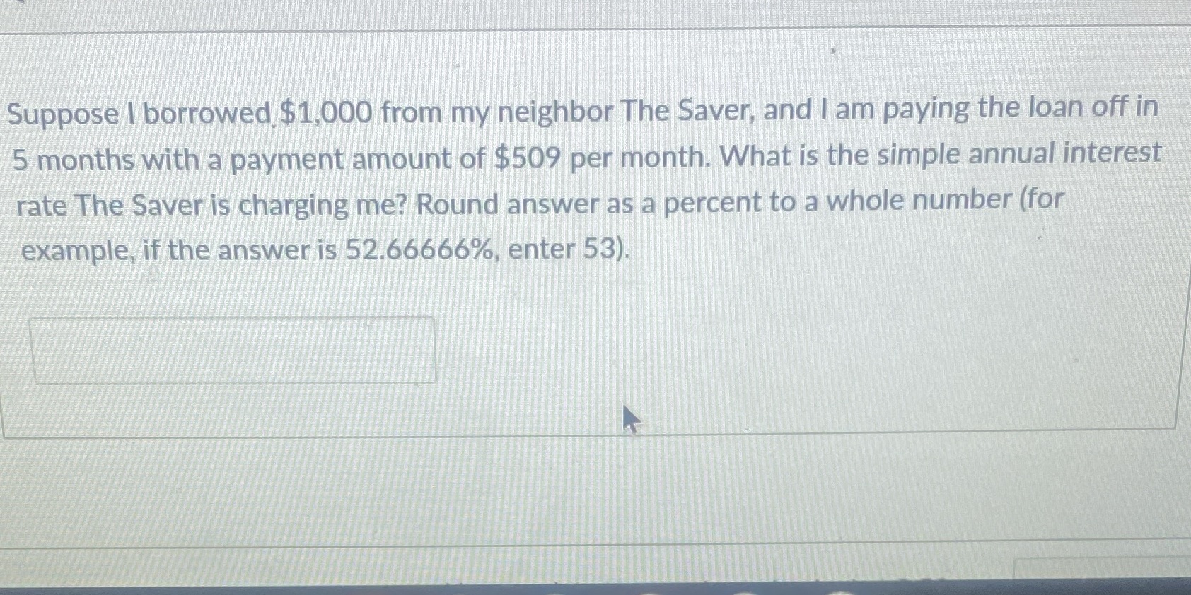 Suppose I borrowed $1,000 from my neighbor The
