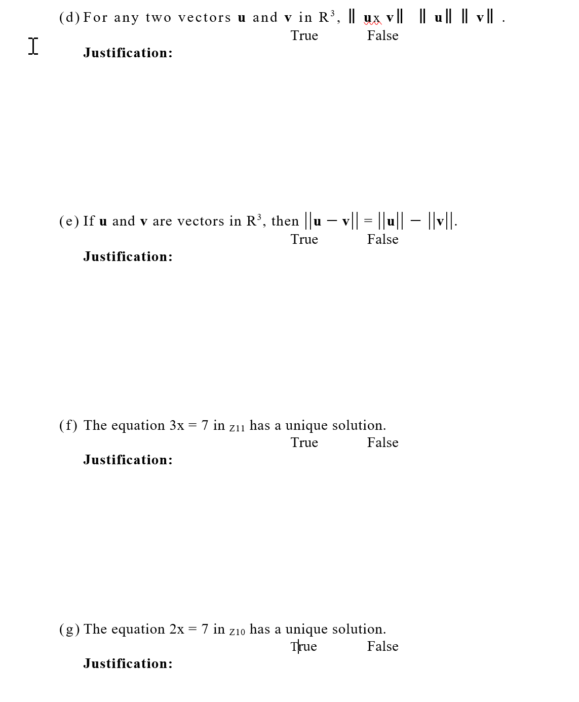 Questions. (1) mmarks) True or False? Justify