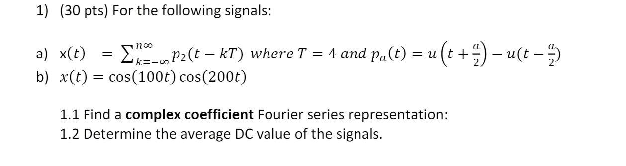 1) (30 pts) For the following signals: a) x(t) =
