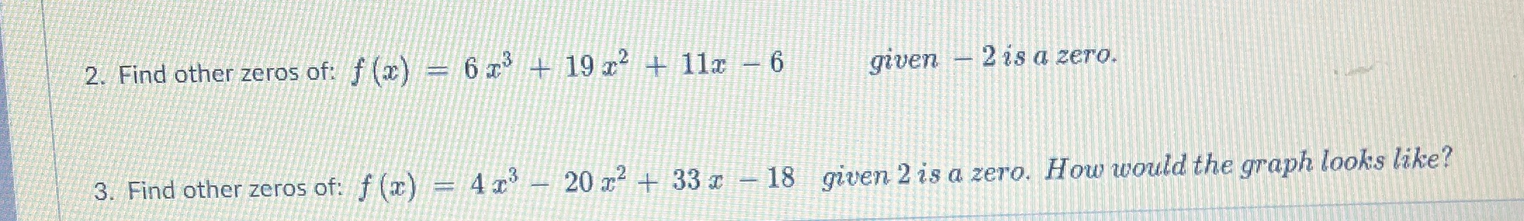 2. Find other zeros of: f (x) - 628 + 19x 4 11x -