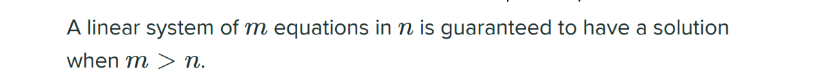 Find true or false: A linear system of m