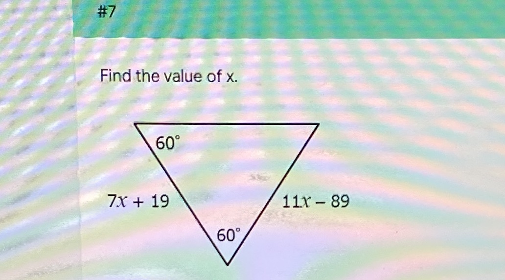 Can you find the value of x on this triangle #7