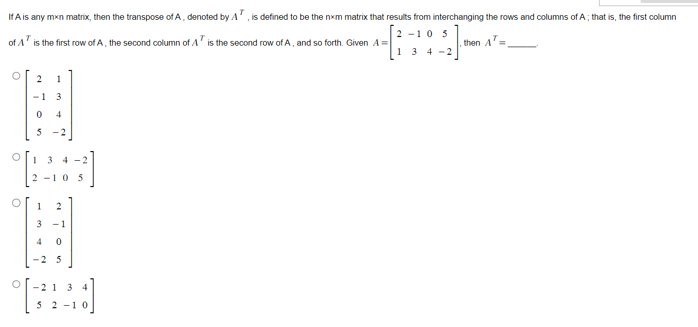 If A is any mxn matrix, then the transpose of A,