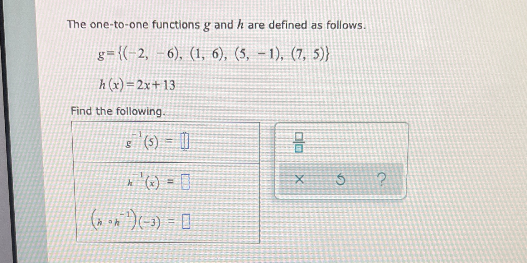 The one-to-one functions g and h are defined as