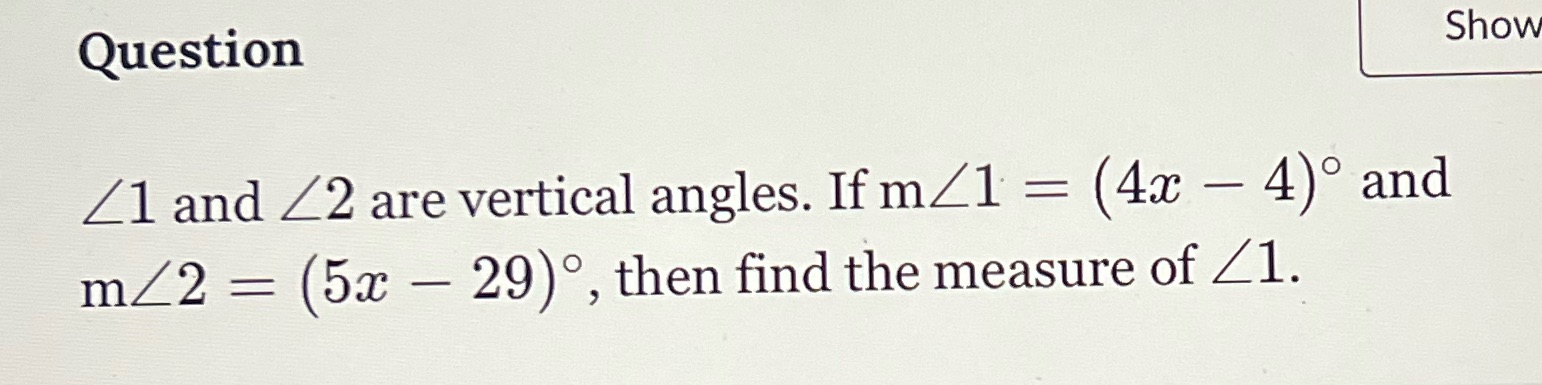 Question Show 21 and Z2 are vertical angles. If