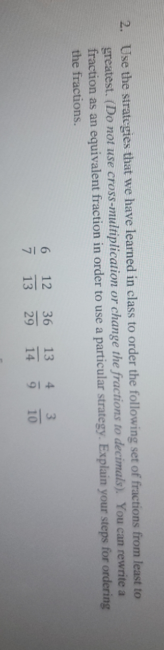 no cross muplication or changing into decimals 2.