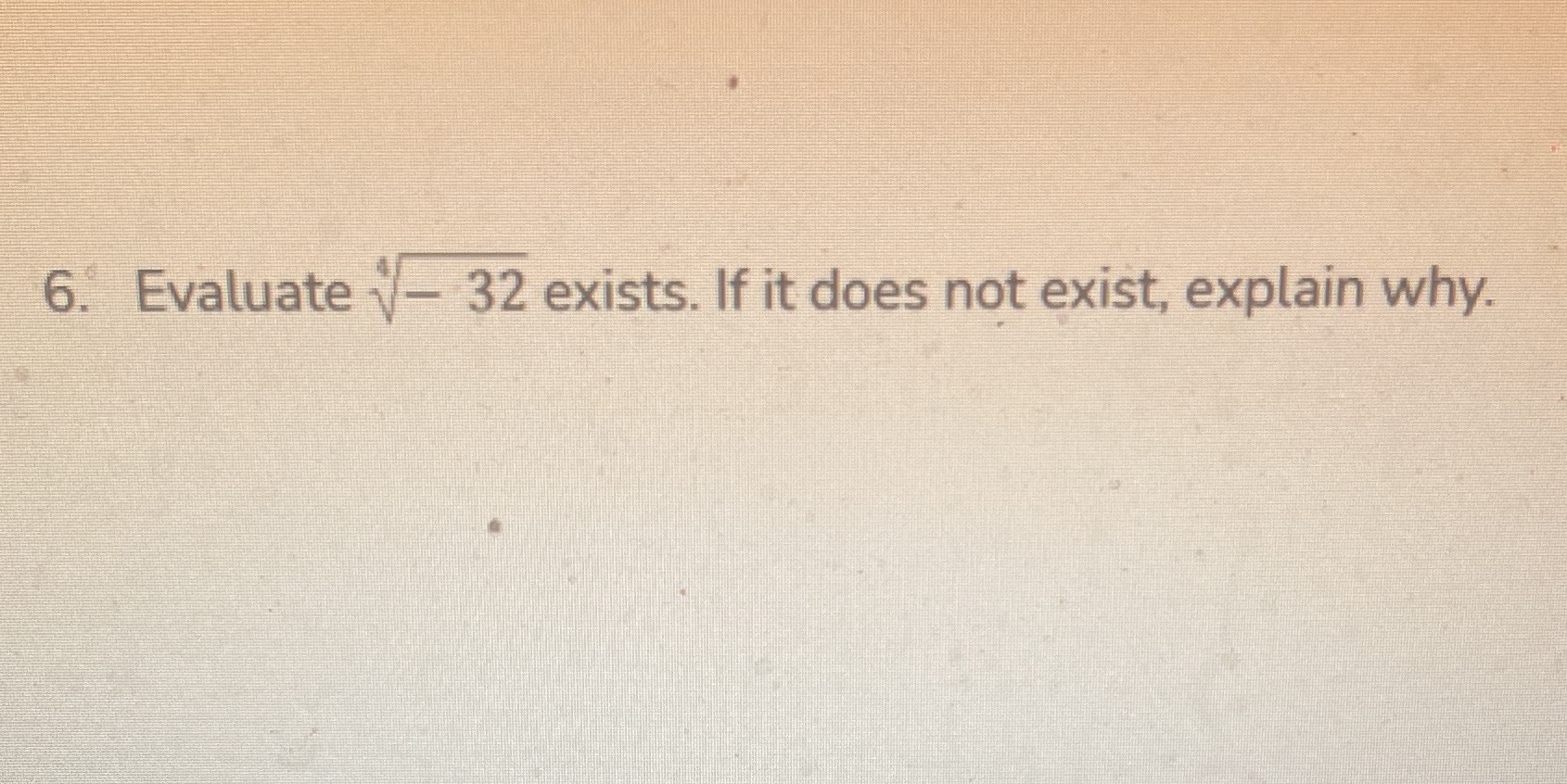 6. Evaluate - 32 exists. If it does not exist,