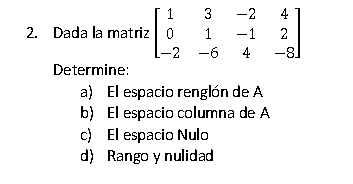 2 2. Dada la matriz 1 -2 -6 4 3. Determine: a) El