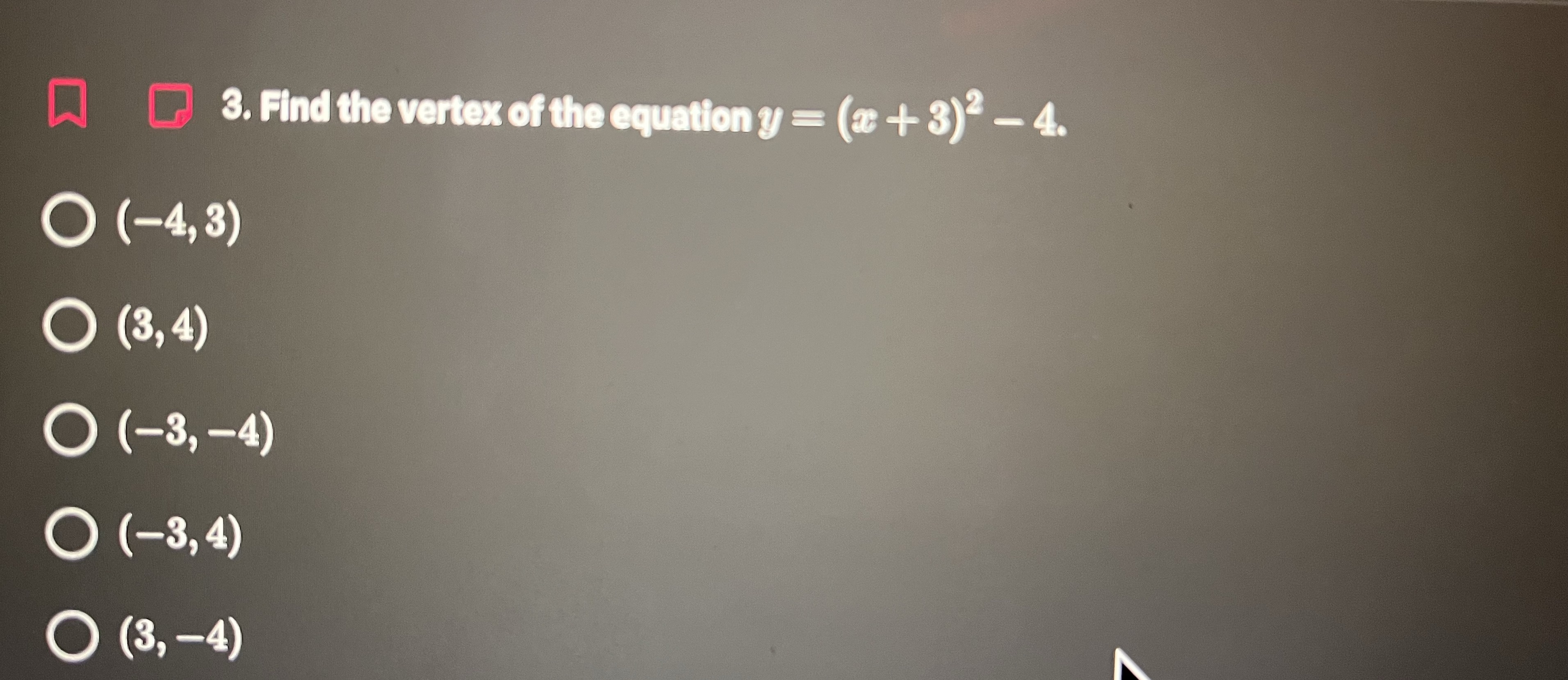help Q Q 3. Find the vertex of the equation y =