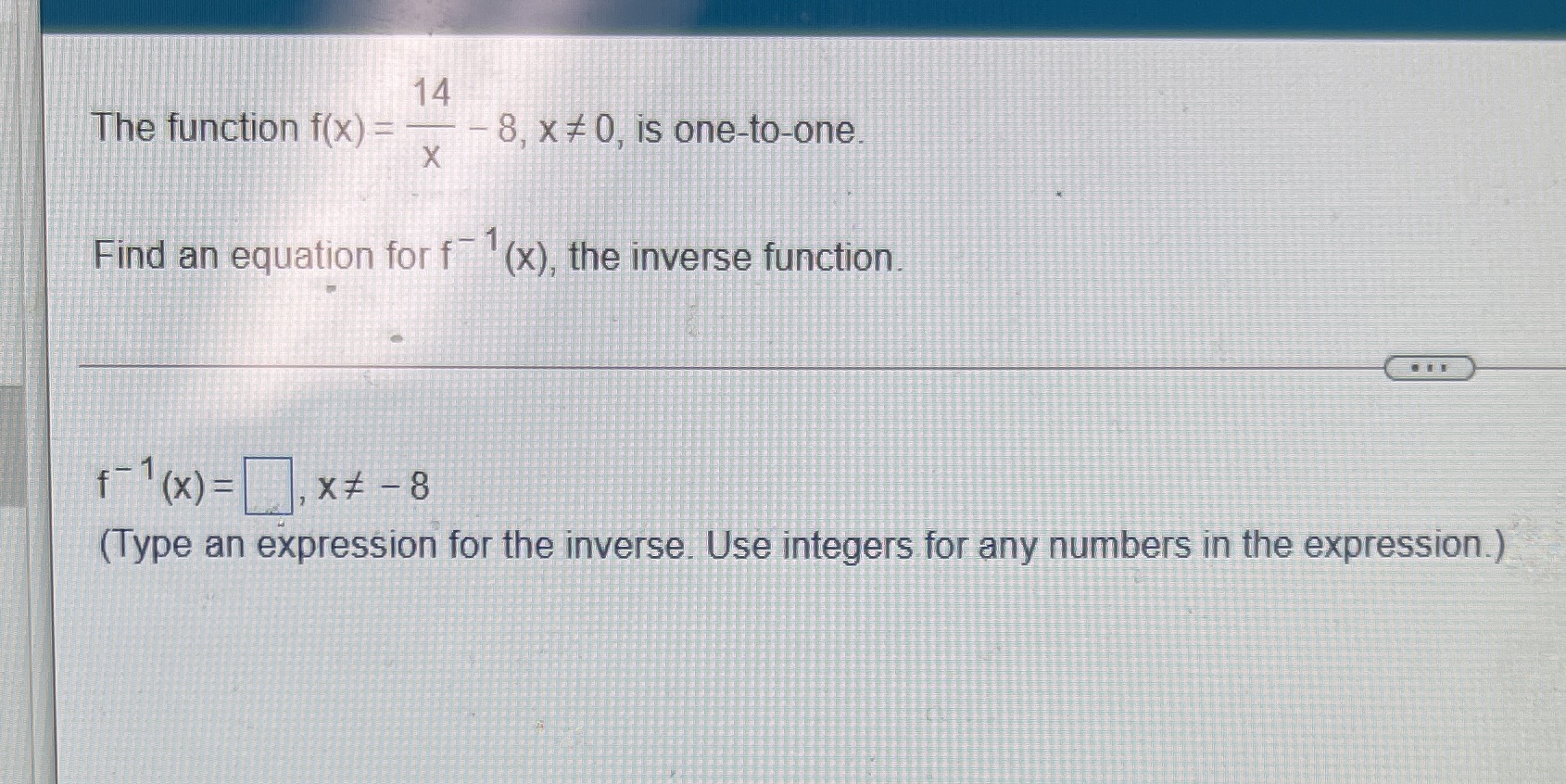 14 The function f(x) = -8, x #0, is one-to-one X