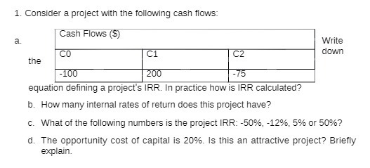 1. Consider a project with the following cash