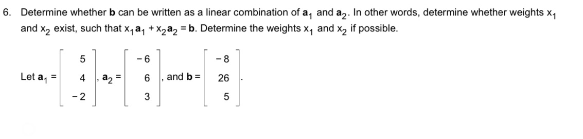 6. Determine whether b can be written as a linear