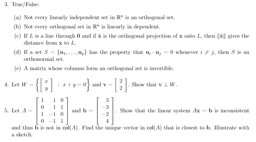 3. True/False: (a) Not every linearly independent