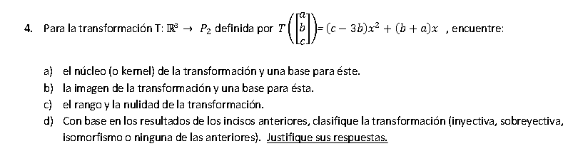 a 4. Para la transformacion T: 1 - P2 definida