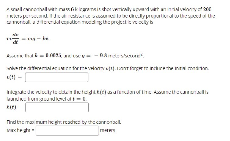 A small cannonbal! with mass 5 kilograms is shot