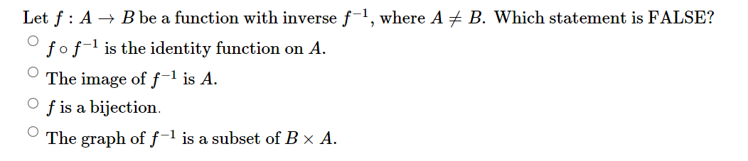 Let f : A > B be a function with inverse f'l,