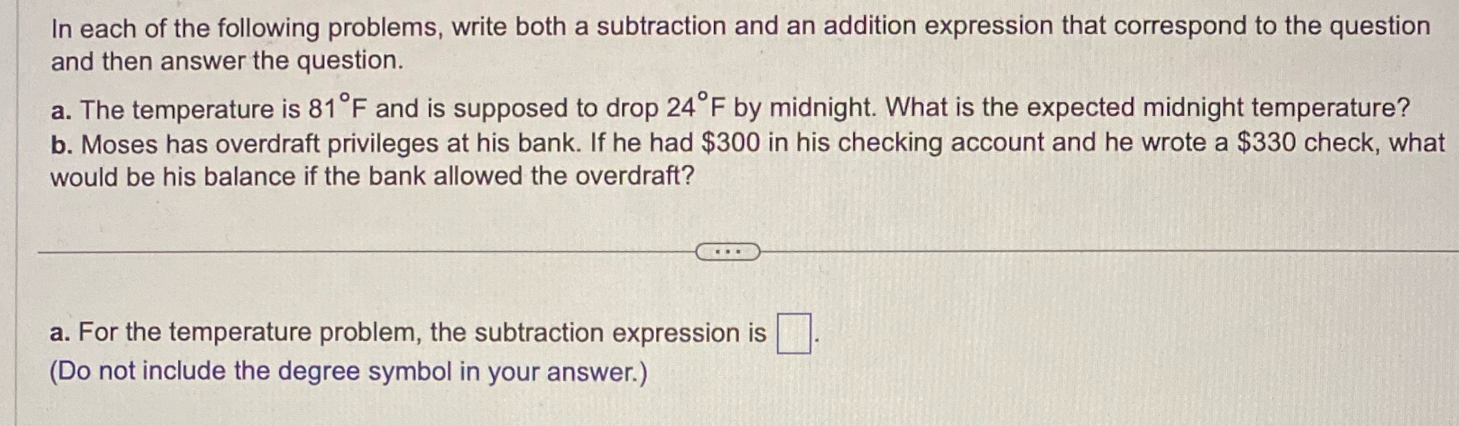 In each of the following problems, write both a