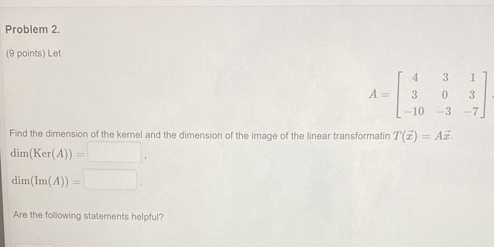 Problem 2. (9 points) Let co A = 3 0 3 -10 -3 - 7
