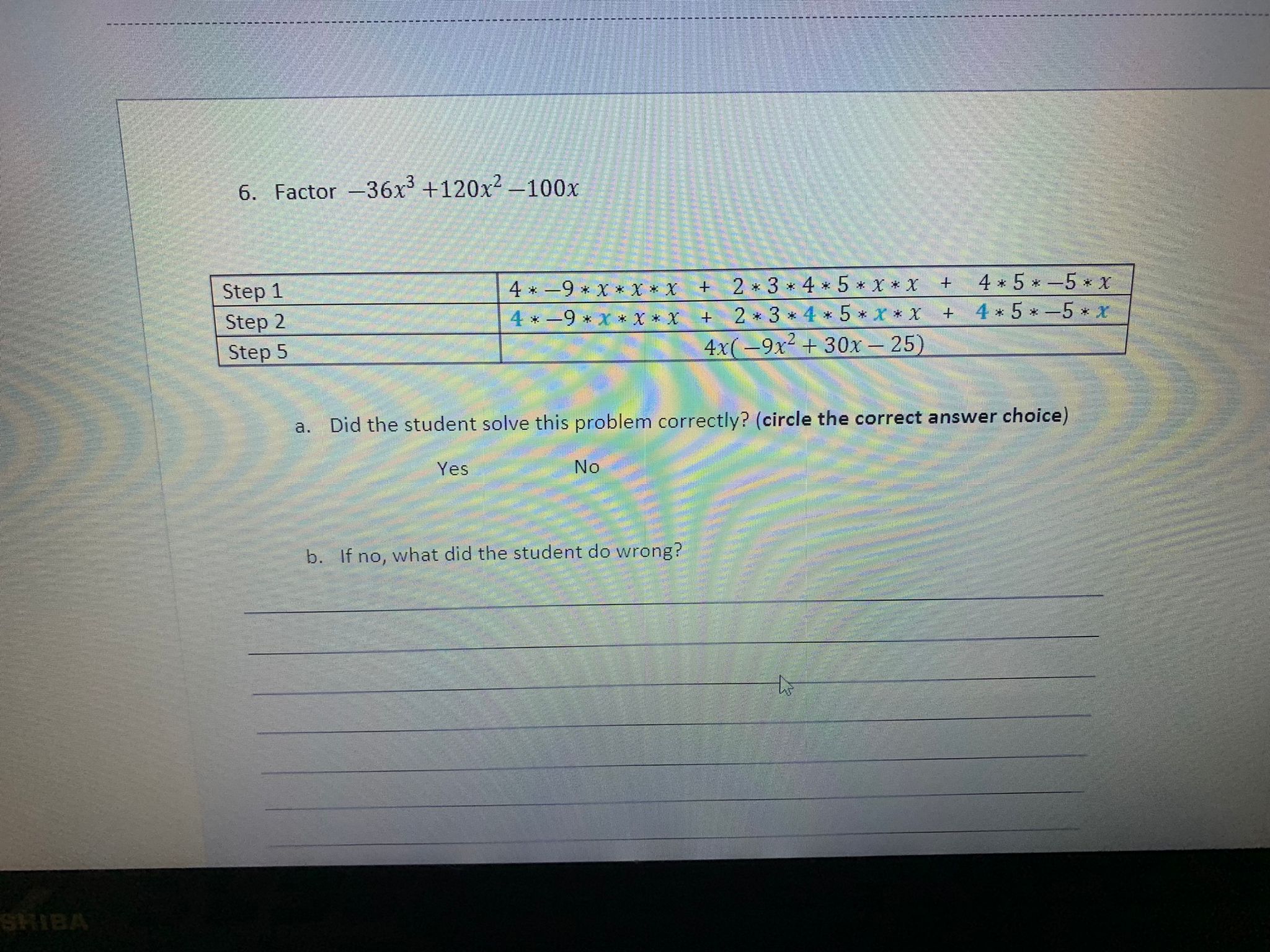 6. Factor -36x3 +120x- -100x Step 1 4 * -9 * X *